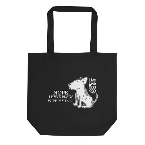 Nope. I Have Plans With My Dog. Eco Tote Bag
