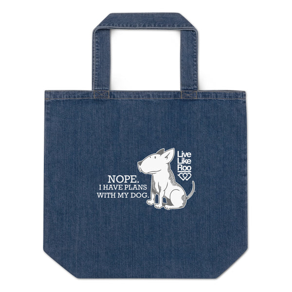 Nope. I Have Plans With My Dog. Organic denim tote bag