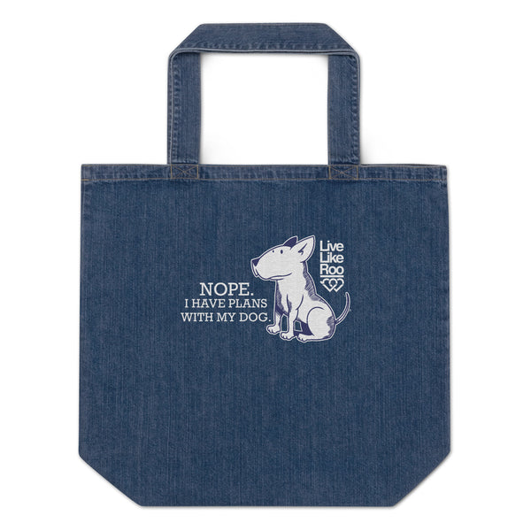 Nope. I Have Plans With My Dog. Organic denim tote bag